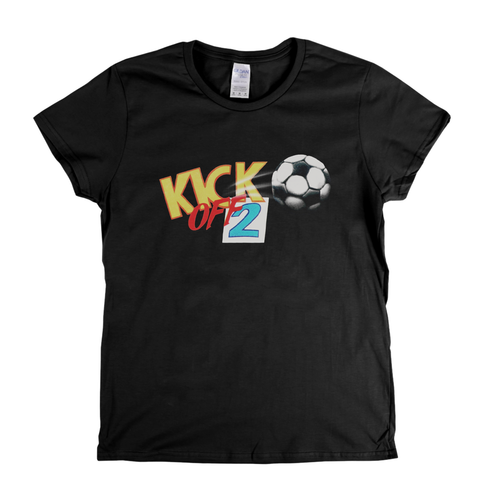 Kick Off 2 Womens T-Shirt