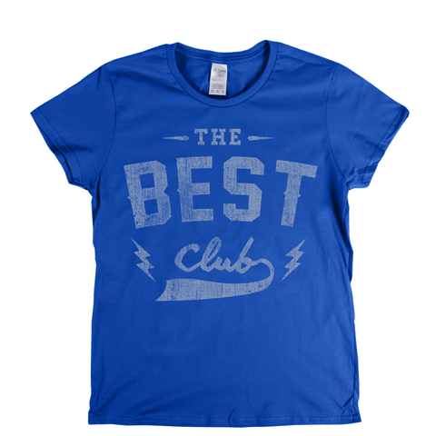 The Best Club Womens T-Shirt