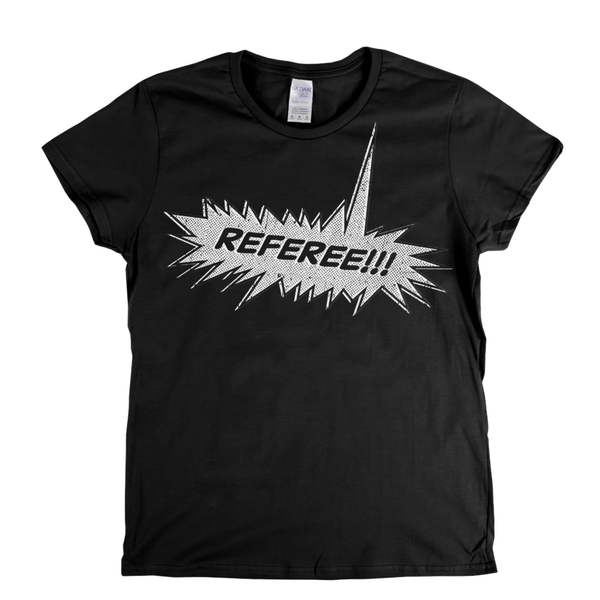 Referee Womens T-Shirt